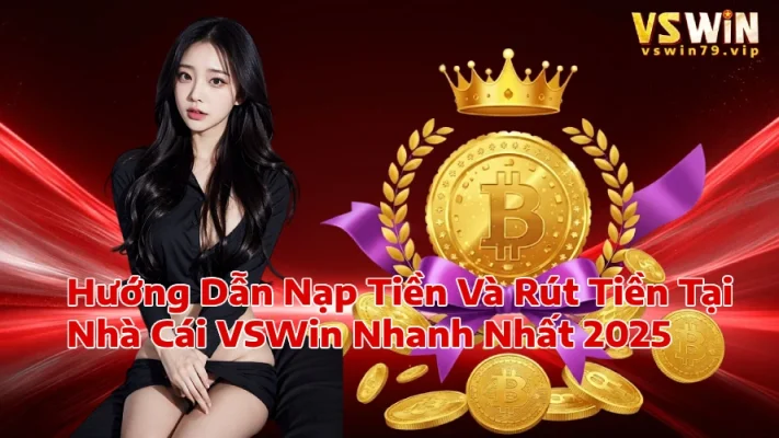 vswinnaptienruttien VSWin Link Vào VSWIN Com Cổng Game Đỉnh Cao Uy Tín 2025 Hướng Dẫn Nạp Tiền Và Rút Tiền Tại Nhà Cái VSWin Nhanh Nhất 2025